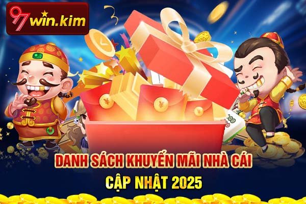 Danh sách khuyến mãi nhà cái cập nhật năm 2025 Danh sách khuyến mãi nhà cái cập nhật năm 2025