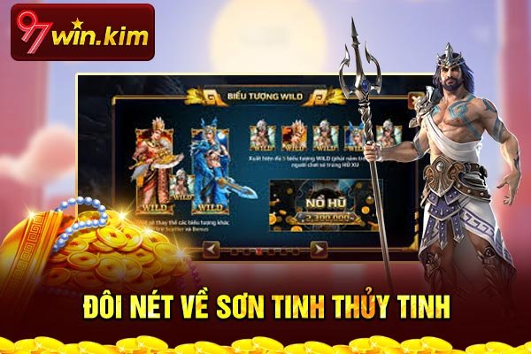 Đôi nét về Sơn Tinh Thủy Tinh Đôi nét về Sơn Tinh Thủy Tinh