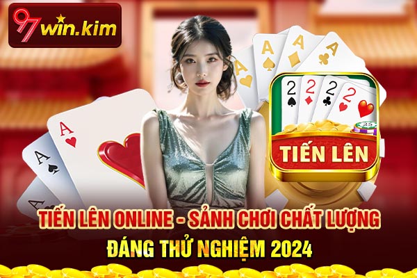 Tiến Lên Online - Sảnh Chơi Chất Lượng Đáng Thử Nghiệm 2025